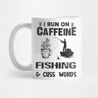 I Run On Caffeine Fishing And Cuss Words Mug